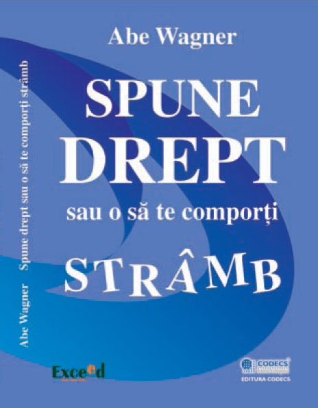 Spune drept sau o sa te comporti stramb