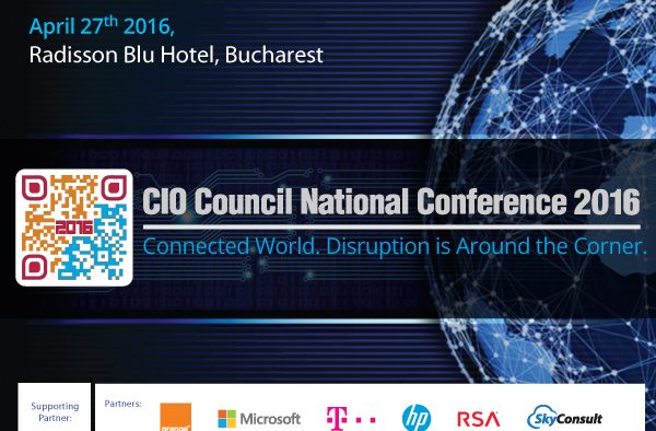 Conferinţa Naţională a Managerilor de IT din România, Ediţia a IV-a: Connected World. Disruption is Around the Corner