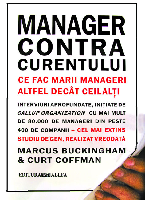 Manager contra curentului de Marcus Buckingham si Curt Coffman