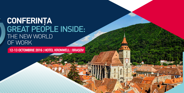 (P) Experți la nivel internațional în domeniul HR îți dau întâlnire la Conferința Great People Inside “The New World of Work” 12-13 Octombrie 2016, Hotel Kronwell Brașov, România