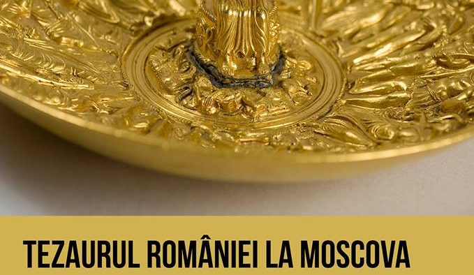 „Tezaurul României la Moscova. 100 de ani mai târziu”