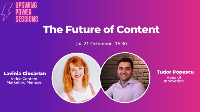 Upswing Power Sessions #10, sau de ce merită să te concentrezi pe Content Marketing