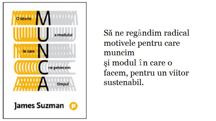 Despre muncă şi cum ne defineşte aceasta ca oameni – de la originile vieții până în prezentul automatizat