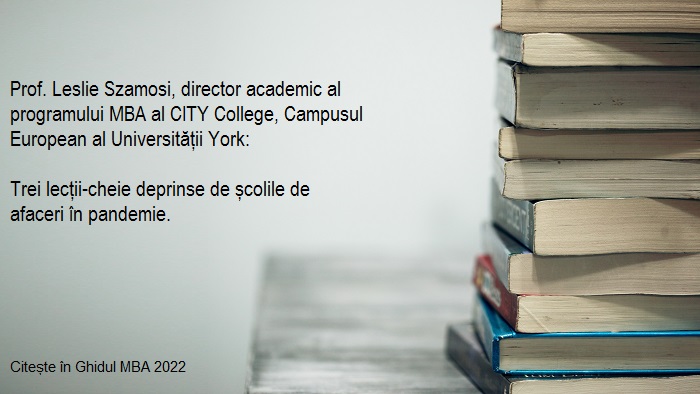 Prof. Leslie Szamosi: Trei lecții-cheie deprinse de școlile de afaceri în pandemie